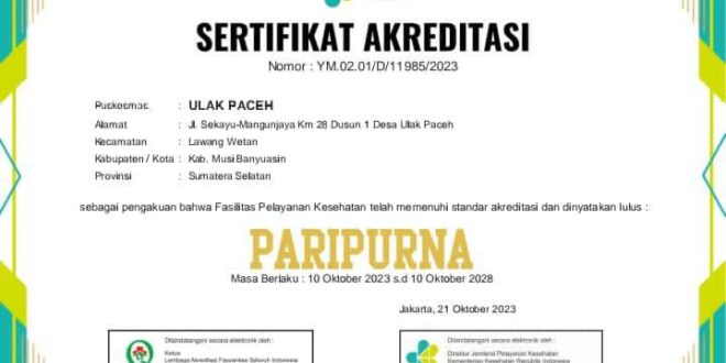 Unit Pelaksana Teknis (UPT) Puskesmas Ulak Paceh mendapatkan Akreditasi Tingkat Paripurna dari Kementerian Kesehatan Republik Indonesia. (foto : Humas Pemkab Muba)