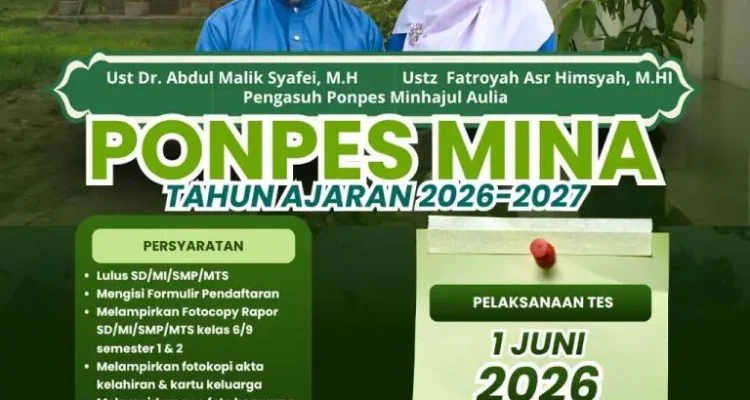 Pondok Pesantren (Ponpes) Minhajul Aulia (Mina) resmi membuka pendaftaran santri baru untuk Tahun Ajaran 2026-2027, dengan pelaksanaan seleksi Tes Gelombang I yang dijadwalkan pada Senin, 1 Juni 2026.